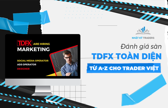 Đánh giá sàn TDFX toàn diện từ A-Z cho trader Việt